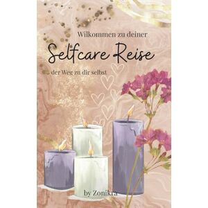 Loinjak, Zoe Selfcare Reise: Der Weg zu dir selbst Loinjak, Zoe Selfcare Reise: Der Weg zu dir selbst