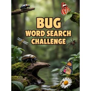 Austin, Everlee Bug Word Search Challenge: 50 Advanced Puzzles for Kids Who Love Insects & Creepy Crawlies plus 10 Bonus Coloring Pages! Austin, Everlee Bug Word Search Challenge: 50 Advanced Puzzles for Kids Who Love Insects & Creepy Crawlies plus 10 Bonus Coloring Pages!