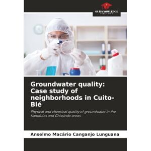 Lunguana, Anselmo Macário Canganjo Groundwater quality: Case study of neighborhoods in Cuito-Bié: Physical and chemical quality of groundwater in the Kantifulas and Chissindo areas Lunguana, Anselmo Macário Canganjo Groundwater quality: Case study of neighborhoods in Cuito-Bié: Physical and chemical quality of groundwater in the Kantifulas and Chissindo areas