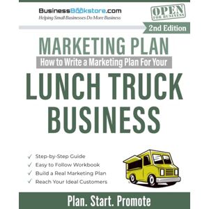 Blake, Terry Allan How to Write a Marketing Plan for Your Lunch Truck Business Blake, Terry Allan How to Write a Marketing Plan for Your Lunch Truck Business