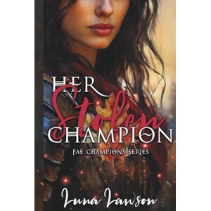 Lawson, Luna Her Stolen Champion (Special Full Color Edition): A Sapphic Fantasy Romance (Fae Champions) Lawson, Luna Her Stolen Champion (Special Full Color Edition): A Sapphic Fantasy Romance (Fae Champions)