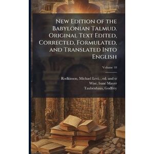 New Edition of the Babylonian Talmud. Original Text Edited, Corrected, Formulated, and Translated Into English New Edition of the Babylonian Talmud. Original Text Edited, Corrected, Formulated, and Translated Into English