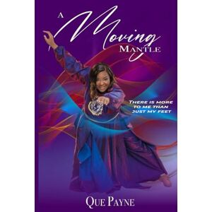 Payne, Prophetess Que A Moving Mantle: There is more to me than just my feet Payne, Prophetess Que A Moving Mantle: There is more to me than just my feet