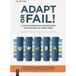 Funston, Frederick (Rick) Adapt or Fail!: A 5x5 Governance Framework for Boards of Directors (The Alexandra Lajoux Corporate Governance Series) Funston, Frederick (Rick) Adapt or Fail!: A 5x5 Governance Framework for Boards of Directors (The Alexandra Lajoux Corporate Governance Series)