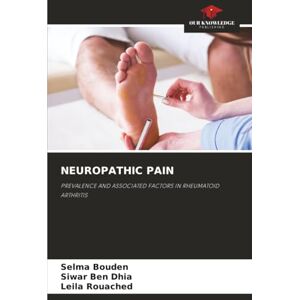 Bouden, Selma NEUROPATHIC PAIN: PREVALENCE AND ASSOCIATED FACTORS IN RHEUMATOID ARTHRITIS Bouden, Selma NEUROPATHIC PAIN: PREVALENCE AND ASSOCIATED FACTORS IN RHEUMATOID ARTHRITIS