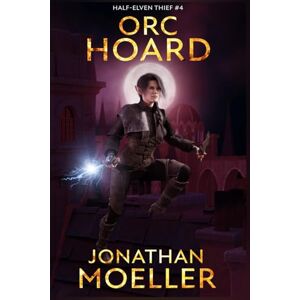 Moeller, Jonathan Orc-Hoard: 4 (Half-Elven Thief) Moeller, Jonathan Orc-Hoard: 4 (Half-Elven Thief)