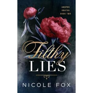 Fox, Nicole Filthy Lies (Akopov Bratva) Fox, Nicole Filthy Lies (Akopov Bratva)