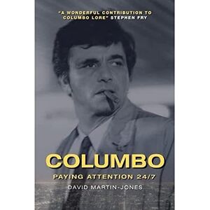 David Martin-Jones Columbo: Paying Attention 24/7 David Martin-Jones Columbo: Paying Attention 24/7