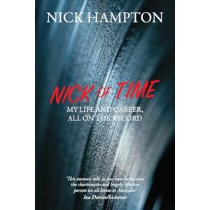 Hampton, Nick Nick Of Time: My Life and Career, All on the Record Hampton, Nick Nick Of Time: My Life and Career, All on the Record