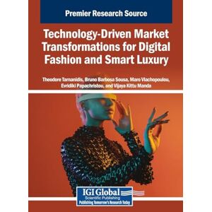 Technology-Driven Market Transformations for Digital Fashion and Smart Luxury Technology-Driven Market Transformations for Digital Fashion and Smart Luxury