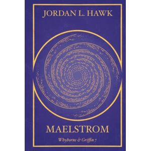 Hawk, Jordan L. Maelstrom: 10th Anniversary Edition (Whyborne & Griffin) Hawk, Jordan L. Maelstrom: 10th Anniversary Edition (Whyborne & Griffin)