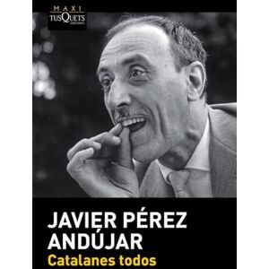 Perez Andujar, Javier Catalanes todos Perez Andujar, Javier Catalanes todos