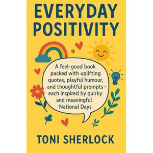 Toni Everyday Positivity: Daily Gratitude Toni Everyday Positivity: Daily Gratitude