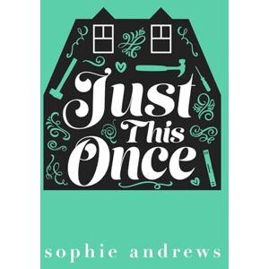 Andrews, Sophie Just This Once: A Single Mom Forced Proximity Romance (Stone Family Series) Andrews, Sophie Just This Once: A Single Mom Forced Proximity Romance (Stone Family Series)