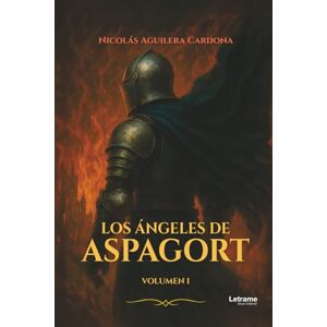 Aguilera Cardona, Nicolás Los ángeles de Aspagort: 1 (Fantasía) Aguilera Cardona, Nicolás Los ángeles de Aspagort: 1 (Fantasía)