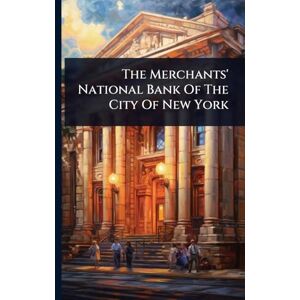Anonymous The Merchants' National Bank Of The City Of New York Anonymous The Merchants' National Bank Of The City Of New York