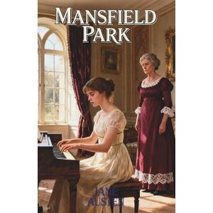 Austen, Jane Mansfield Park: The Classic Edition Austen, Jane Mansfield Park: The Classic Edition