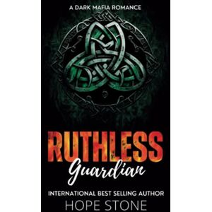 Stone, Hope Ruthless Guardian: A Dark Mafia Romance (Vengeance & Vows) Stone, Hope Ruthless Guardian: A Dark Mafia Romance (Vengeance & Vows)