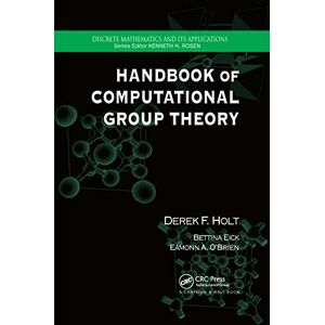 Holt, Derek F. Handbook of Computational Group Theory (Discrete Mathematics and Its Applications) Holt, Derek F. Handbook of Computational Group Theory (Discrete Mathematics and Its Applications)