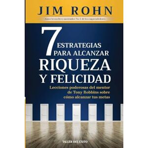 Rohn, Jim 7 estrategias para alcanzar riqueza y felicidad Rohn, Jim 7 estrategias para alcanzar riqueza y felicidad