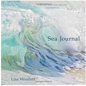 Lisa Woollett Sea Journal Lisa Woollett Sea Journal