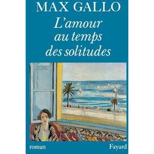 Gallo-M L'Amour au temps des solitudes Gallo-M L'Amour au temps des solitudes