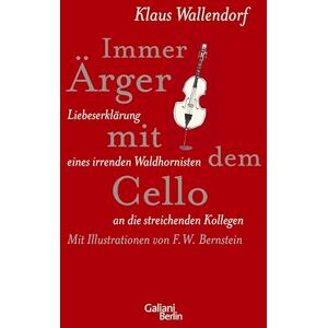 Kiepenheuer & Witsch eBook Immer Ärger mit dem Cello: Liebeserklärung eines irrenden Waldhornisten an die streichenden Kollegen (German Edition) Kiepenheuer & Witsch eBook Immer Ärger mit dem Cello: Liebeserklärung eines irrenden Waldhornisten an die streichenden Kollegen (German Edition)