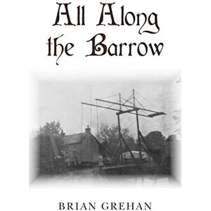 Grehan, Brian All Along the Barrow Grehan, Brian All Along the Barrow