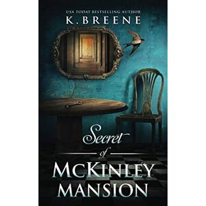Breene, K.F. Secret of McKinley Mansion Breene, K.F. Secret of McKinley Mansion