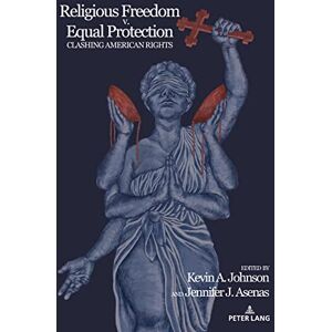 Peter Lang Inc., International Academic Publishers Religious Freedom v. Equal Protection: Clashing American Rights Peter Lang Inc., International Academic Publishers Religious Freedom v. Equal Protection: Clashing American Rights
