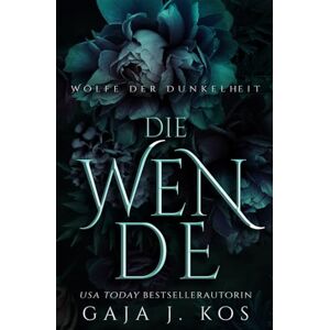 Kos, Gaja J. Die Wende: Eine urbane Fantasy mit slawischen Göttern und Romantik (Wölfe der Dunkelheit) Kos, Gaja J. Die Wende: Eine urbane Fantasy mit slawischen Göttern und Romantik (Wölfe der Dunkelheit)