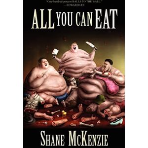McKenzie, Shane All You Can Eat McKenzie, Shane All You Can Eat