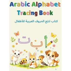 Empire, Digital Leaders Arabic Alphabet Tracing Book: A Beginner Workbook for Preschool and Kindergarten Kids Empire, Digital Leaders Arabic Alphabet Tracing Book: A Beginner Workbook for Preschool and Kindergarten Kids