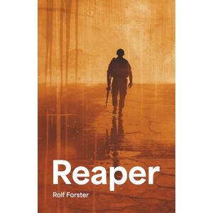Forster, Rolf Reaper: Band 1 der Reaper-Serie – Ein Psychothriller über Schuld, Rache und innere Dämonen Forster, Rolf Reaper: Band 1 der Reaper-Serie – Ein Psychothriller über Schuld, Rache und innere Dämonen