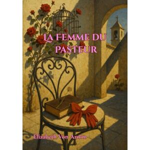 Von Arnim, Elizabeth La Femme du pasteur Von Arnim, Elizabeth La Femme du pasteur