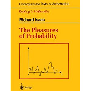 Isaac, Richard The Pleasures of Probability (Undergraduate Texts in Mathematics) Isaac, Richard The Pleasures of Probability (Undergraduate Texts in Mathematics)