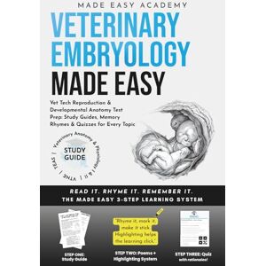 Academy, Made Easy Veterinary Embryology Made Easy: Vet Tech Reproduction & Developmental Anatomy Test Prep: Study Guides, Memory Rhymes & Quizzes for Every Topic: TEAS, ... Workbook (Made Easy Academy Series) Academy, Made Easy Veterinary Embryology Made Easy: Vet Tech Reproduction & Developmental Anatomy Test Prep: Study Guides, Memory Rhymes & Quizzes for Every Topic: TEAS, ... Workbook (Made Easy Academy Series)