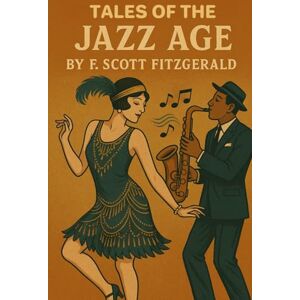 Scott Tales of the Jazz Age Scott Tales of the Jazz Age