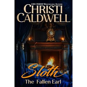 Caldwell, Christi Sloth: The Fallen Earl (Seven Deadly Sins) Caldwell, Christi Sloth: The Fallen Earl (Seven Deadly Sins)