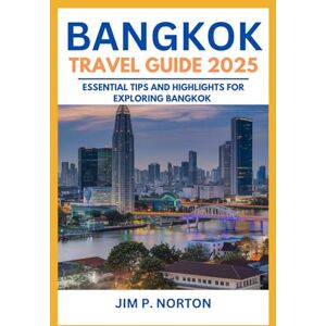 Symantec BANGKOK TRAVEL GUIDE 2025 Symantec BANGKOK TRAVEL GUIDE 2025