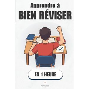 Promethis Apprendre à bien réviser, en 1 heure: Ce que personne ne t’a appris à l’école pour réussir facilement tes examens ( Développement personnel) Promethis Apprendre à bien réviser, en 1 heure: Ce que personne ne t’a appris à l’école pour réussir facilement tes examens ( Développement personnel)