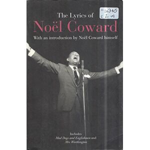 Coward, Noël The Lyrics of Noël Coward (World Classics) Coward, Noël The Lyrics of Noël Coward (World Classics)