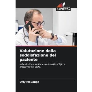 Mouanga, Orly Valutazione della soddisfazione del paziente: nelle strutture sanitarie del distretto di Djiri a Brazzaville nel 2022. Mouanga, Orly Valutazione della soddisfazione del paziente: nelle strutture sanitarie del distretto di Djiri a Brazzaville nel 2022.