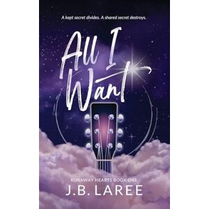 LaRee, J.B. All I Want: A Small-Town Romance (Runaway Hearts) LaRee, J.B. All I Want: A Small-Town Romance (Runaway Hearts)