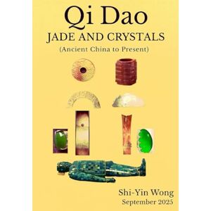 Wong, Shi-Yin Qi Dao- Jade and Crystals Wong, Shi-Yin Qi Dao- Jade and Crystals