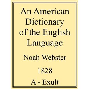 Webster, Noah An American Dictionary of the English Language: Volume 2 Webster, Noah An American Dictionary of the English Language: Volume 2