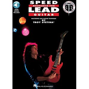 Stetina, Troy Speed Mechanics for Lead Guitar (Troy Stetina) (Includes Online Access Code): Becoming the Best You Can Be!/Book and Cd Stetina, Troy Speed Mechanics for Lead Guitar (Troy Stetina) (Includes Online Access Code): Becoming the Best You Can Be!/Book and Cd