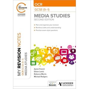 Rodgers, Michael My Revision Notes: OCR GCSE (9–1) Media Studies Second Edition Rodgers, Michael My Revision Notes: OCR GCSE (9–1) Media Studies Second Edition