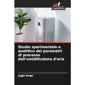 Singh, Jagjit Studio sperimentale e analitico dei parametri di processo dell'umidificatore d'aria Singh, Jagjit Studio sperimentale e analitico dei parametri di processo dell'umidificatore d'aria