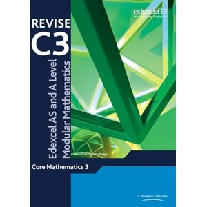 Pledger, Keith Revise Edexcel AS and A Level Modular Mathematics Core Mathematics 3 Pledger, Keith Revise Edexcel AS and A Level Modular Mathematics Core Mathematics 3